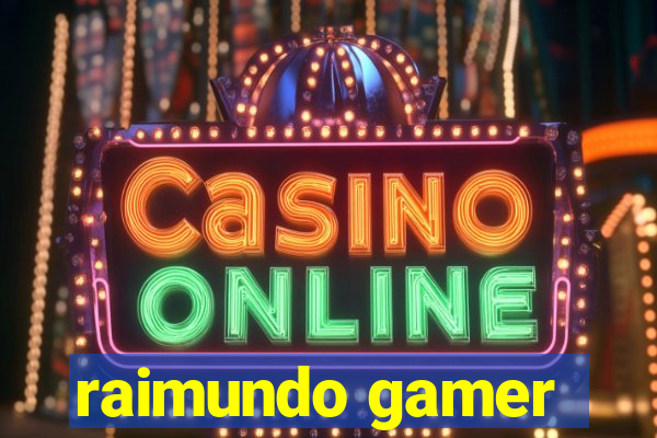 raimundo gamer